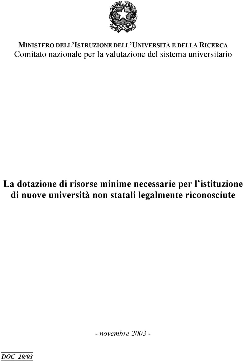 dotazione di risorse minime necessarie per l istituzione di nuove