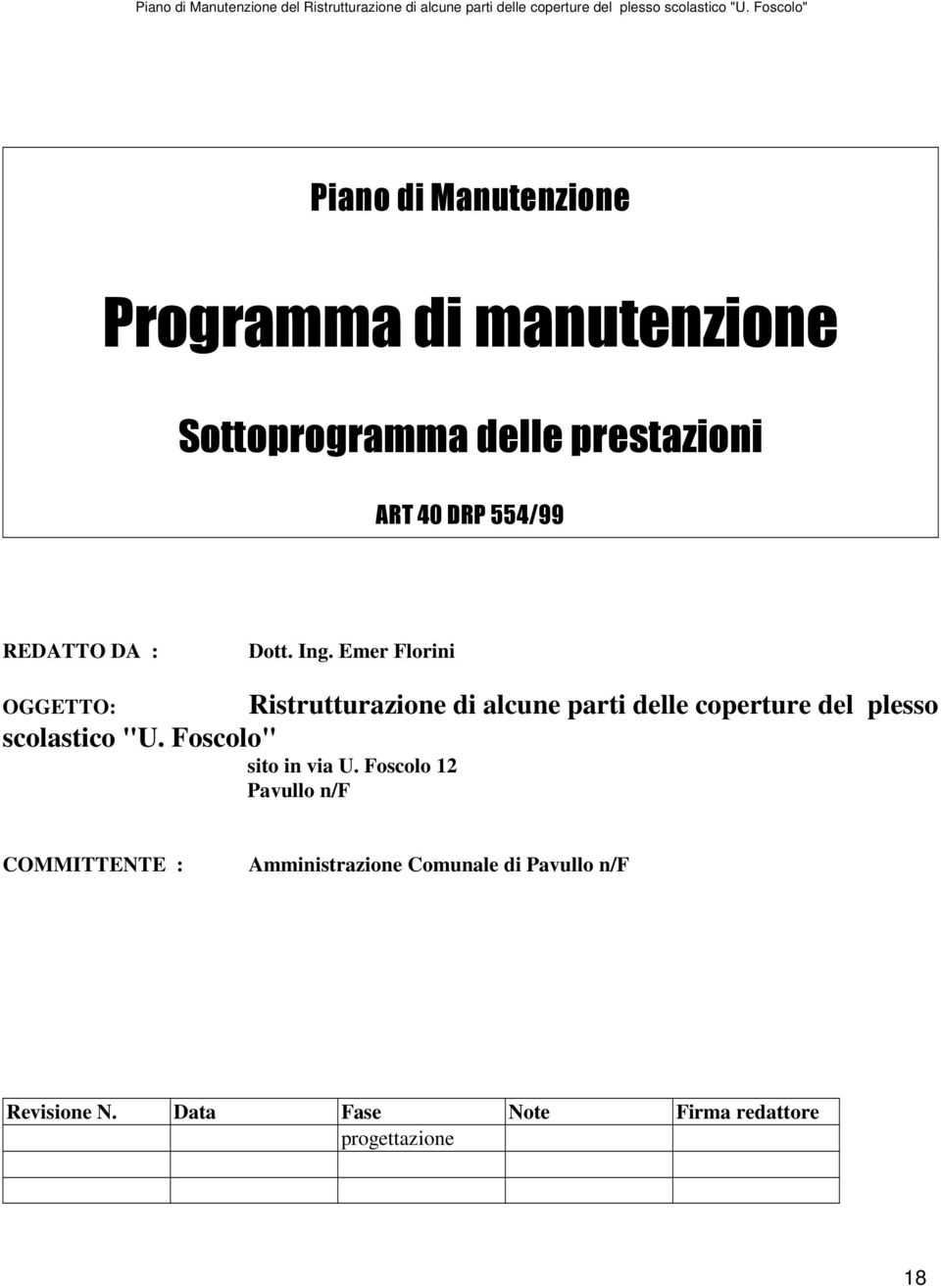 Emer Florini OGGETTO: Ristrutturazione di alcune parti delle coperture del plesso scolastico "U.