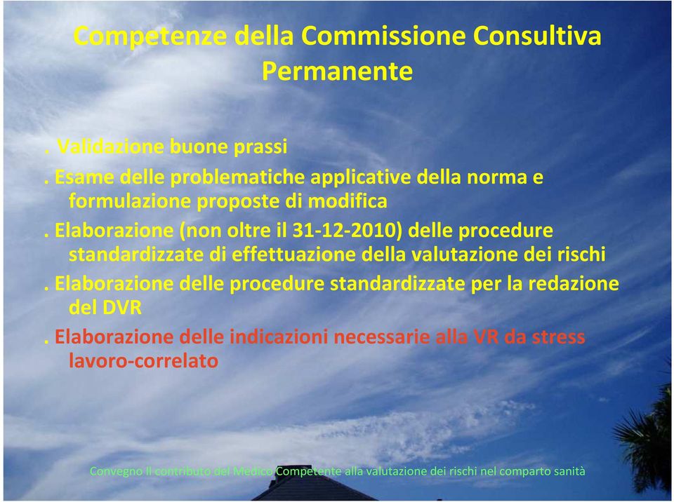 Elaborazione (non oltre il 31-12-2010) delle procedure standardizzate di effettuazione della valutazione