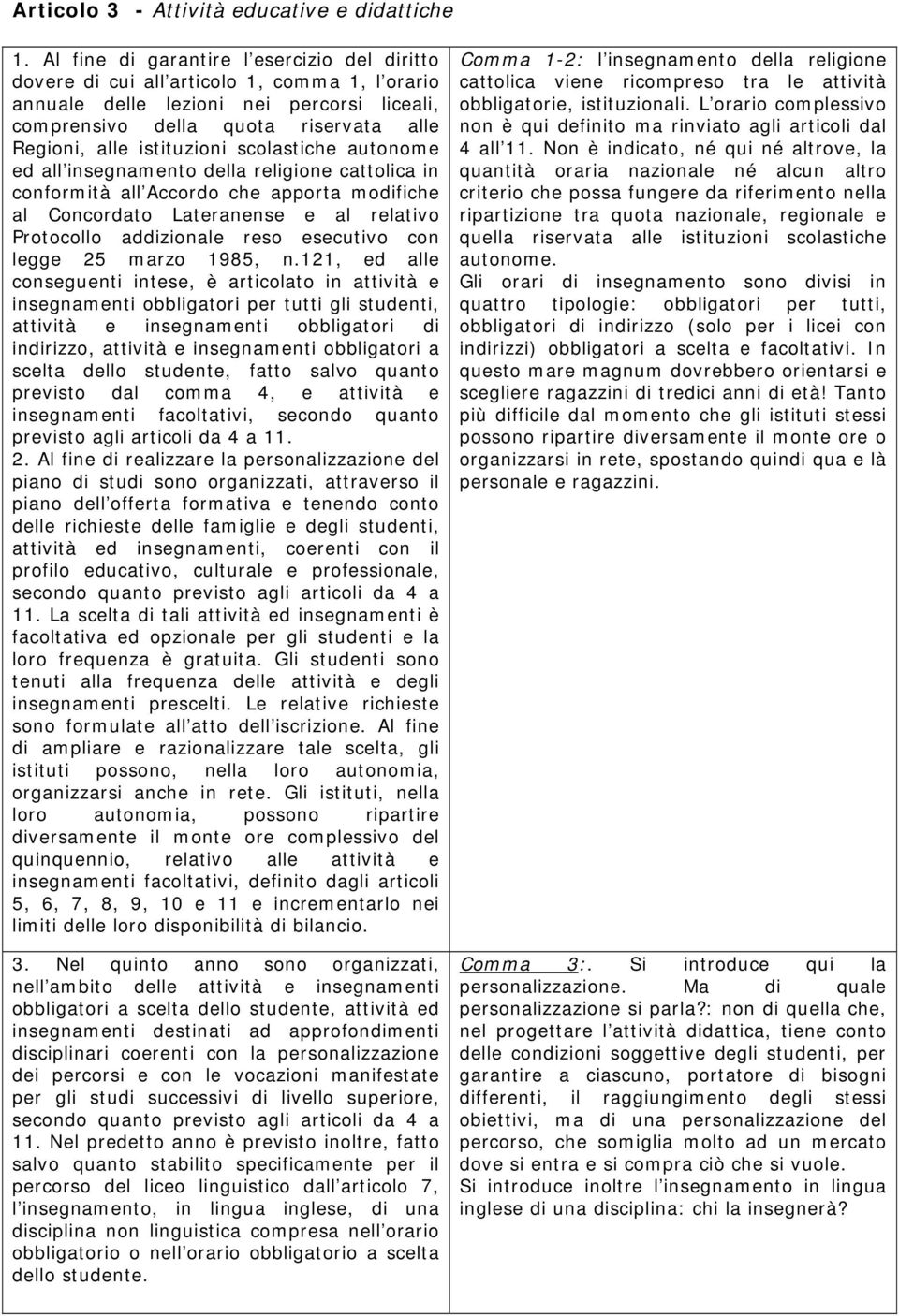 istituzioni scolastiche autonome ed all insegnamento della religione cattolica in conformità all Accordo che apporta modifiche al Concordato Lateranense e al relativo Protocollo addizionale reso