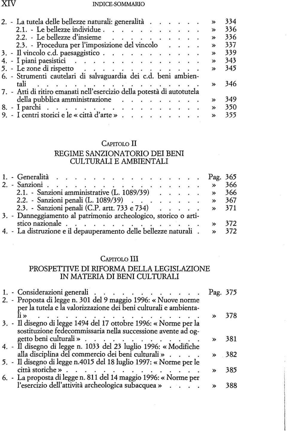 - Atti di ritiro emanati nell'esercizio della potestà di autotutela della pubblica amministrazione» 349 8. - I parchi» 350 9.