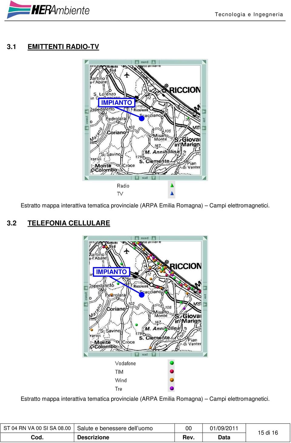 3.2 TELEFONIA CELLULARE IMPIANTO Estratto mappa interattiva  15