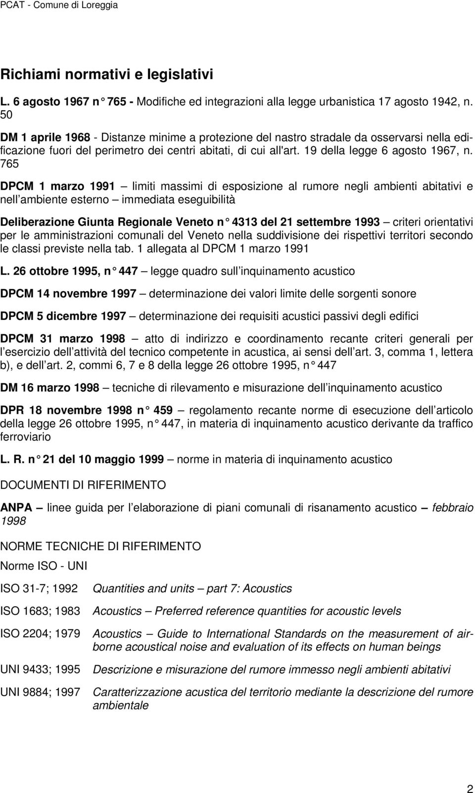 765 DPCM 1 marzo 1991 limiti massimi di esposizione al rumore negli ambienti abitativi e nell ambiente esterno immediata eseguibilità Deliberazione Giunta Regionale Veneto n 4313 del 21 settembre