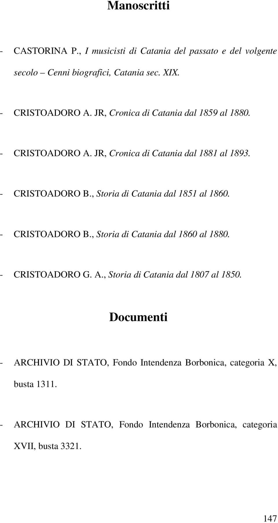 , Storia di Catania dal 1851 al 1860. - CRISTOADORO B., Storia di Catania dal 1860 al 1880. - CRISTOADORO G. A.