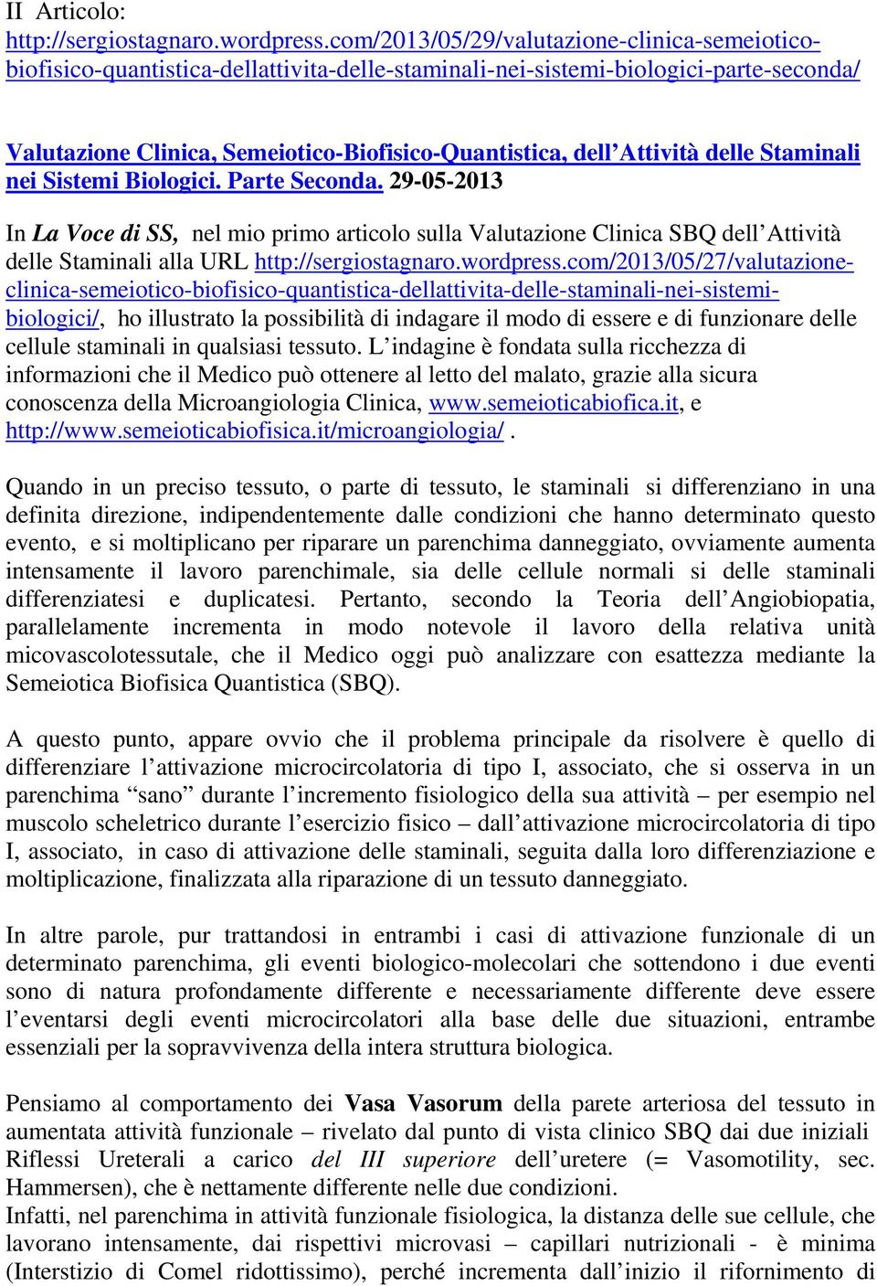 Attività delle Staminali nei Sistemi Biologici. Parte Seconda.