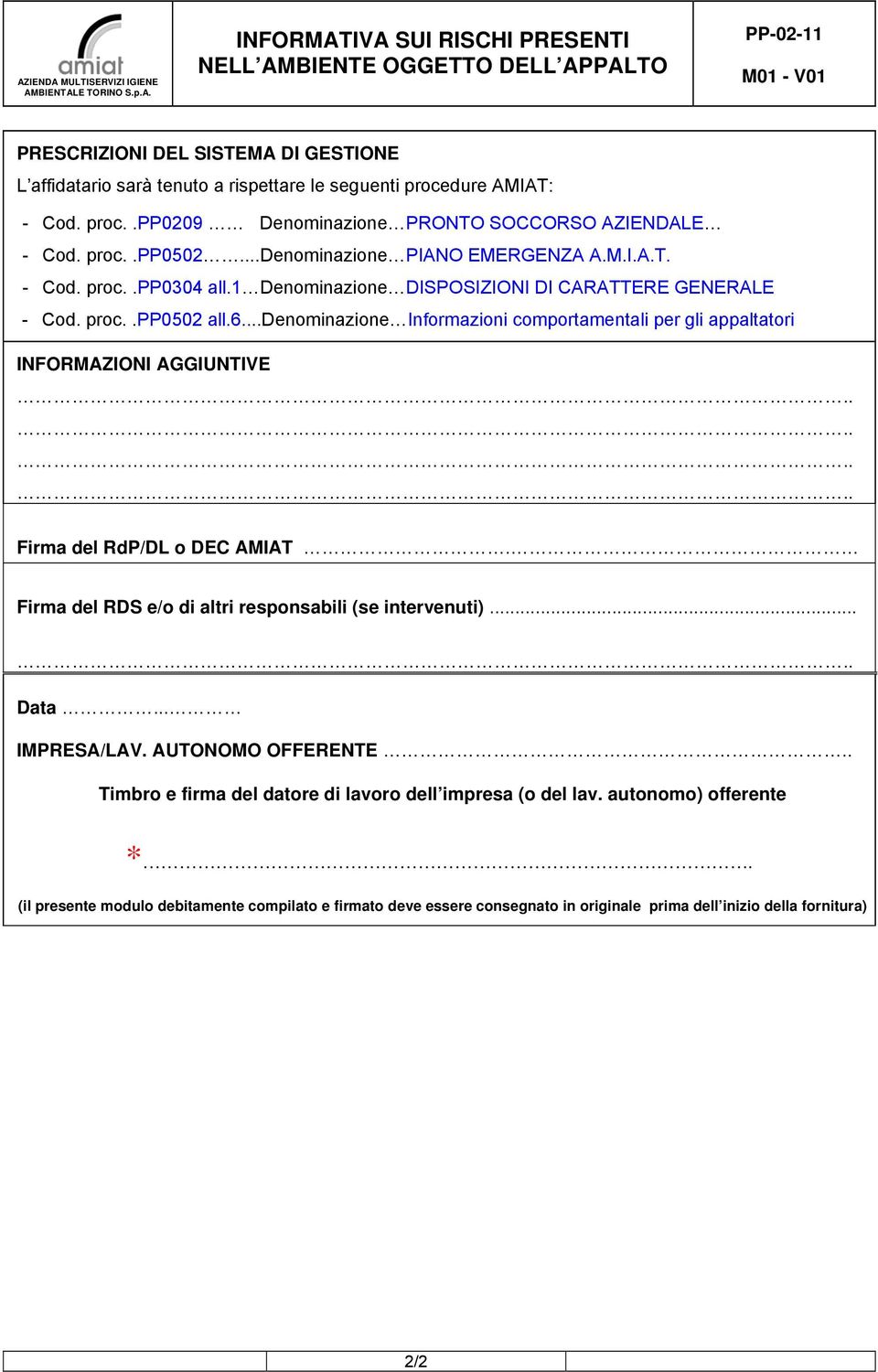 proc..pp0502 all.6...denominazione Informazioni comportamentali per gli appaltatori INFORMAZIONI AGGIUNTIVE........ Firma del RdP/DL o DEC AMIAT.