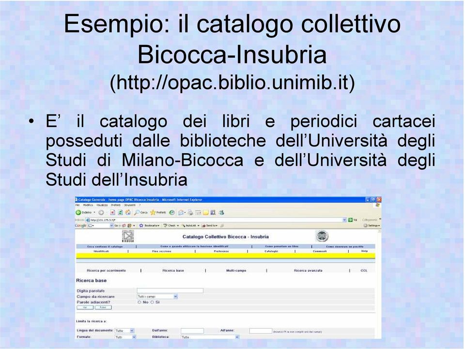 it) E il catalogo dei libri e periodici cartacei posseduti