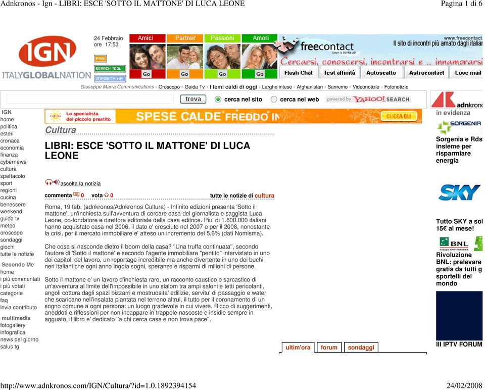 home i più commentati i più votati categorie faq invia contributo multimedia fotogallery infografica news del giorno salus tg Cultura LIBRI: ESCE 'SOTTO IL MATTONE' DI LUCA LEONE ascolta la notizia