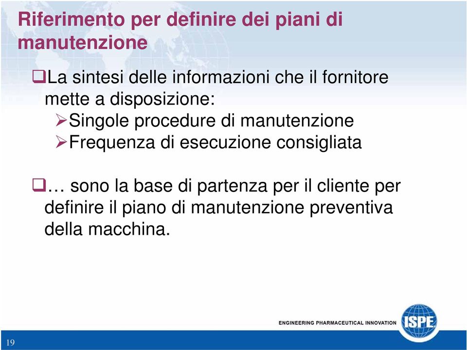 manutenzione Frequenza di esecuzione consigliata sono la base di partenza