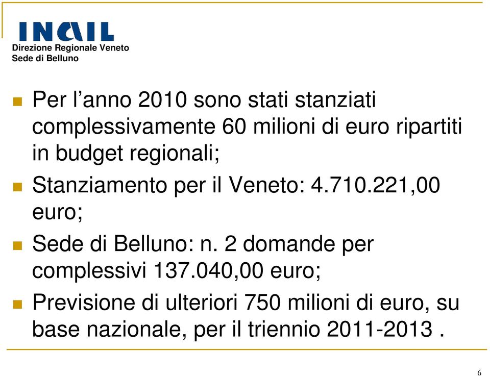 221,00 euro; : n. 2 domande per complessivi 137.