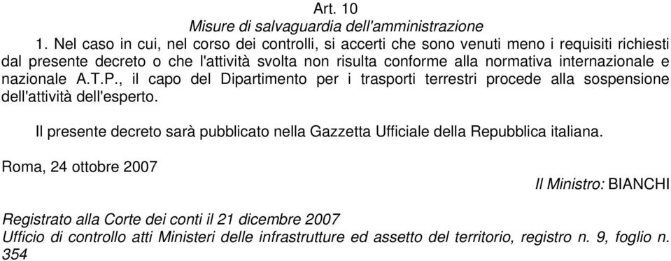 normativa internazionale e nazionale A.T.P., il capo del Dipartimento per i trasporti terrestri procede alla sospensione dell'attività dell'esperto.