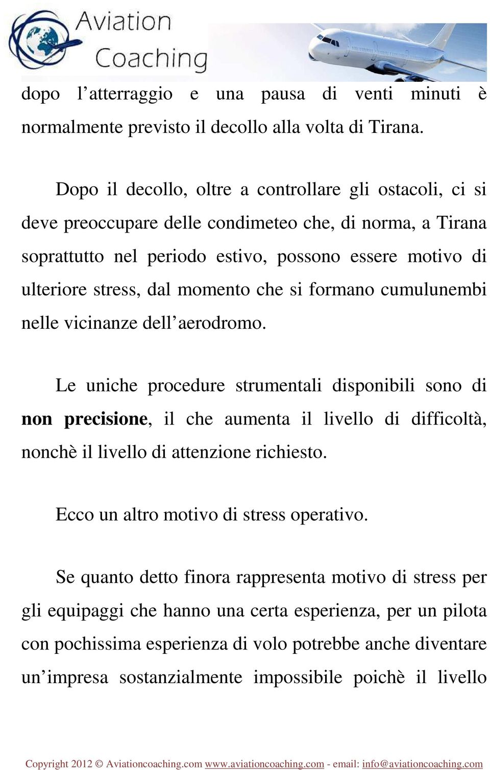 momento che si formano cumulunembi nelle vicinanze dell aerodromo.