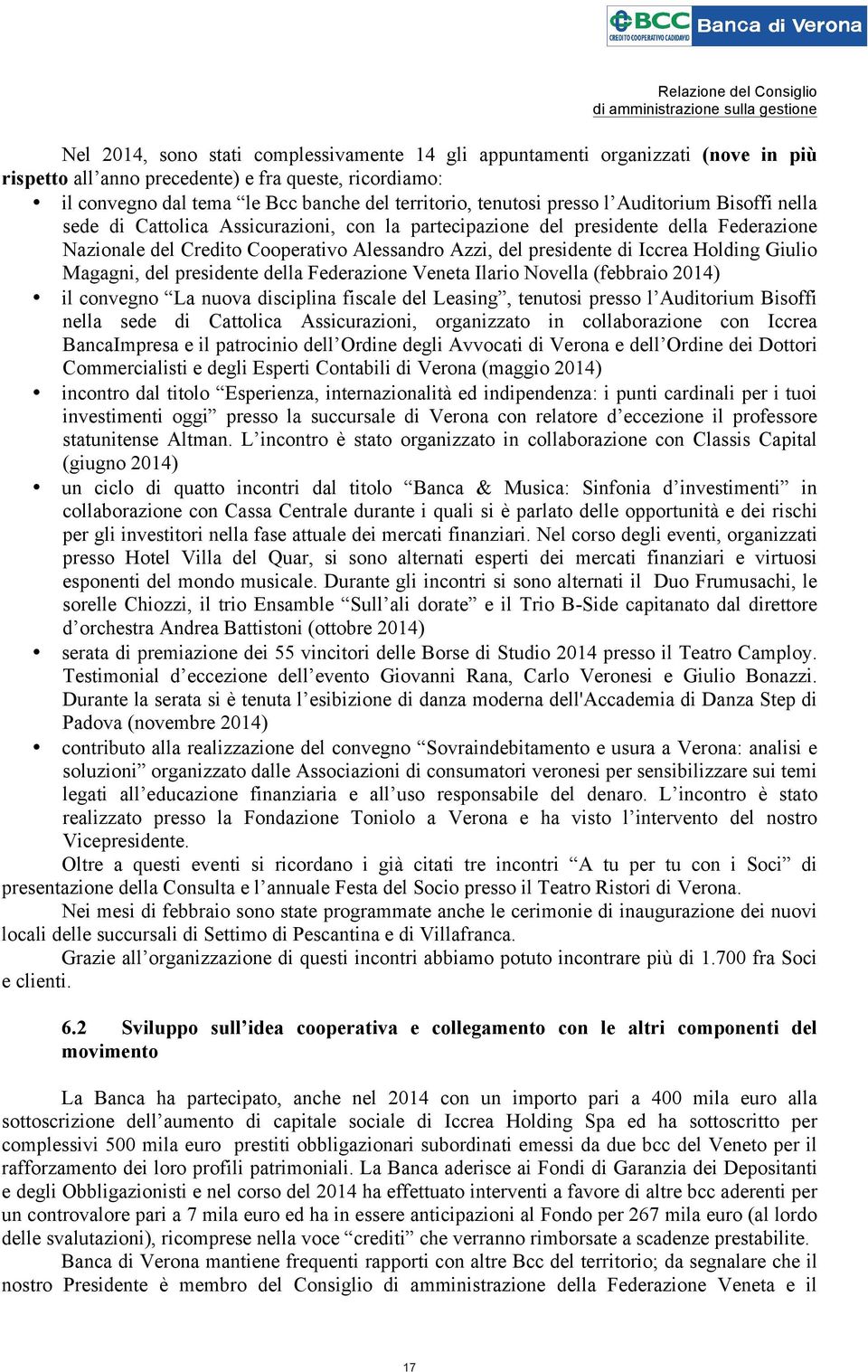 Credito Cooperativo Alessandro Azzi, del presidente di Iccrea Holding Giulio Magagni, del presidente della Federazione Veneta Ilario Novella (febbraio 2014) il convegno La nuova disciplina fiscale