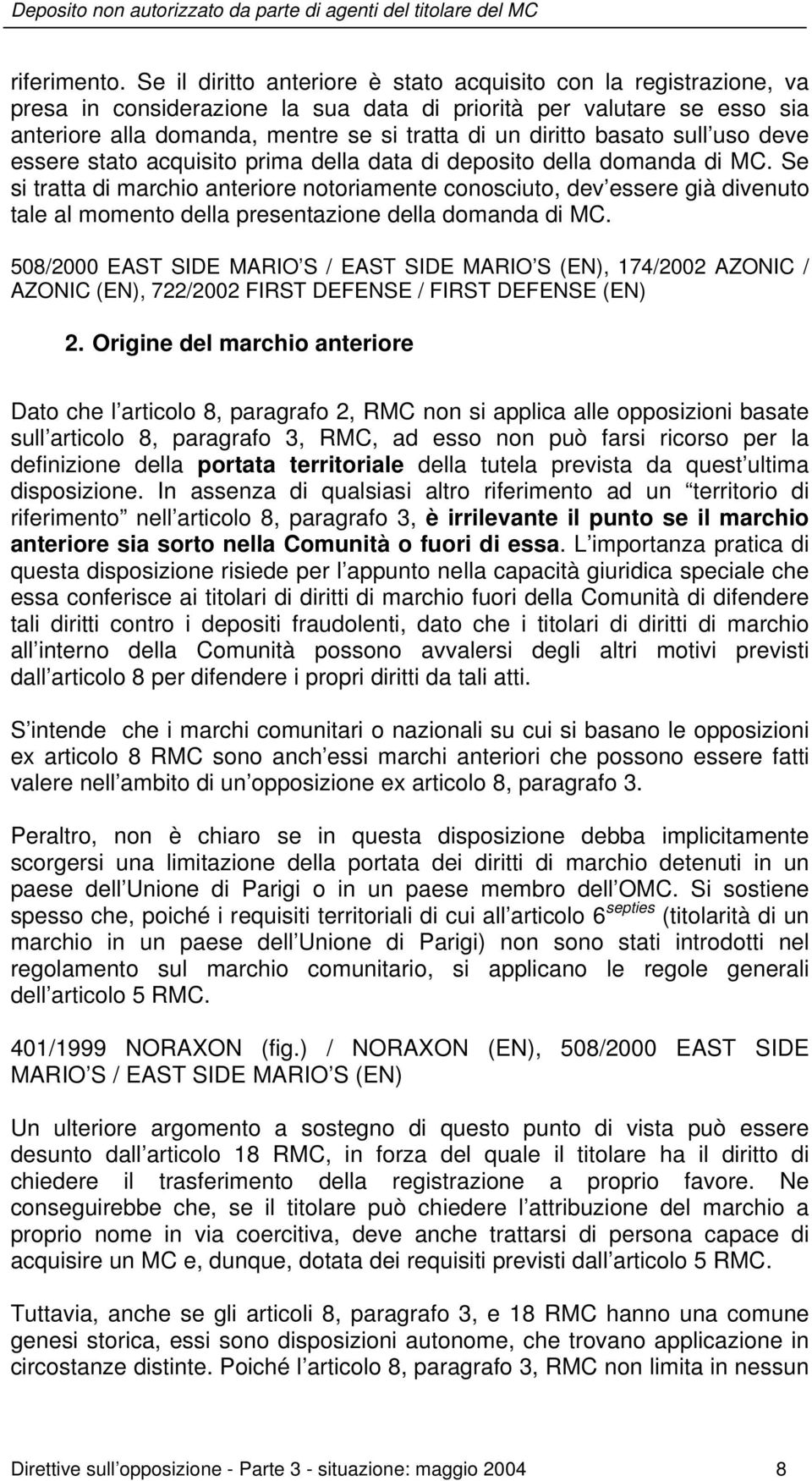 basato sull uso deve essere stato acquisito prima della data di deposito della domanda di MC.