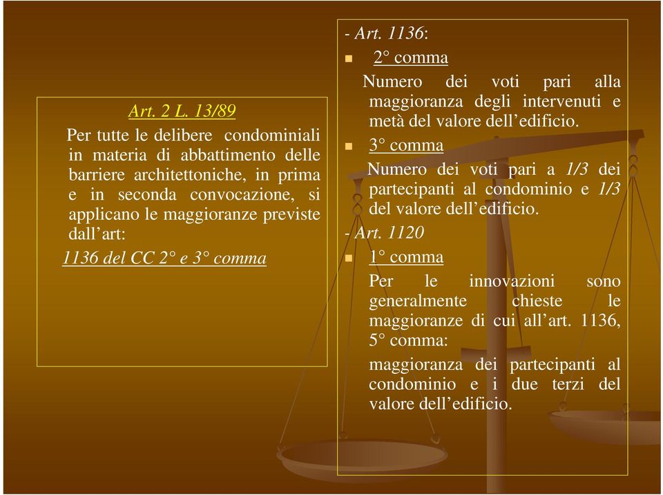 maggioranze previste dall art: 1136 del CC 2 e 3 comma - Art.