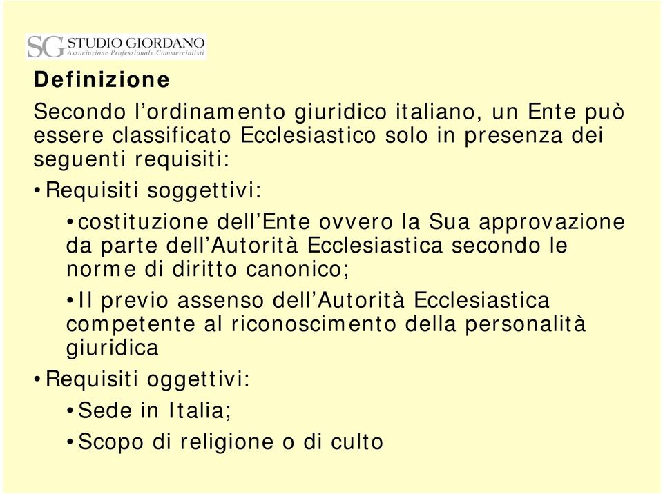 dell Autorità Ecclesiastica secondo le norme di diritto canonico; Il previo assenso dell Autorità Ecclesiastica