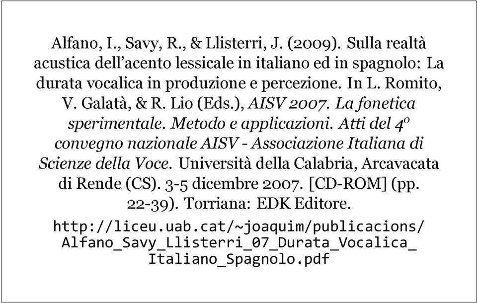 Galatà, & R. Lio (Eds.), AISV 27. La fonetica sperimentale. Metodo e applicazioni.