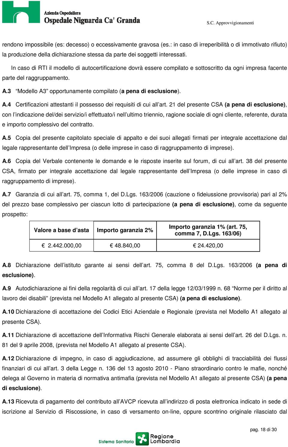 A.4 Certificazioni attestanti il possesso dei requisiti di cui all art.