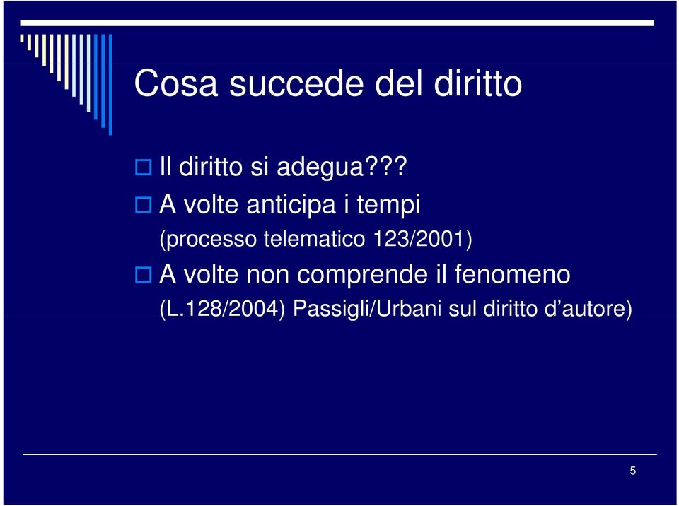 telematico 123/2001) A volte non comprende il