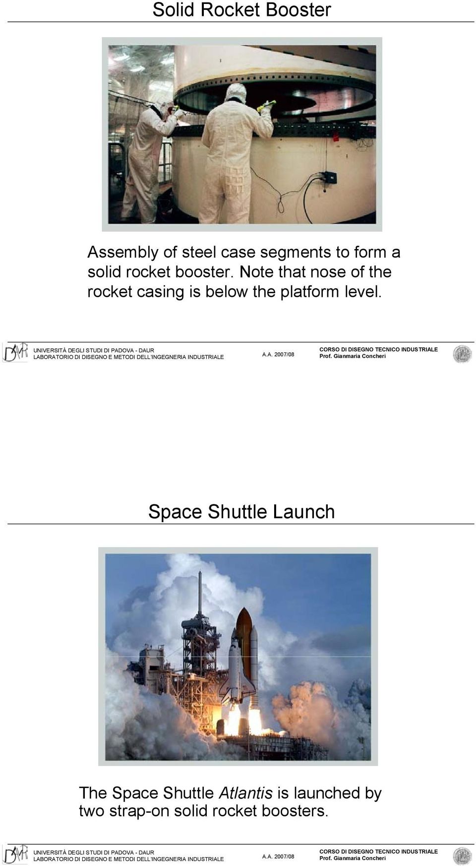Note that nose of the rocket casing is below the platform