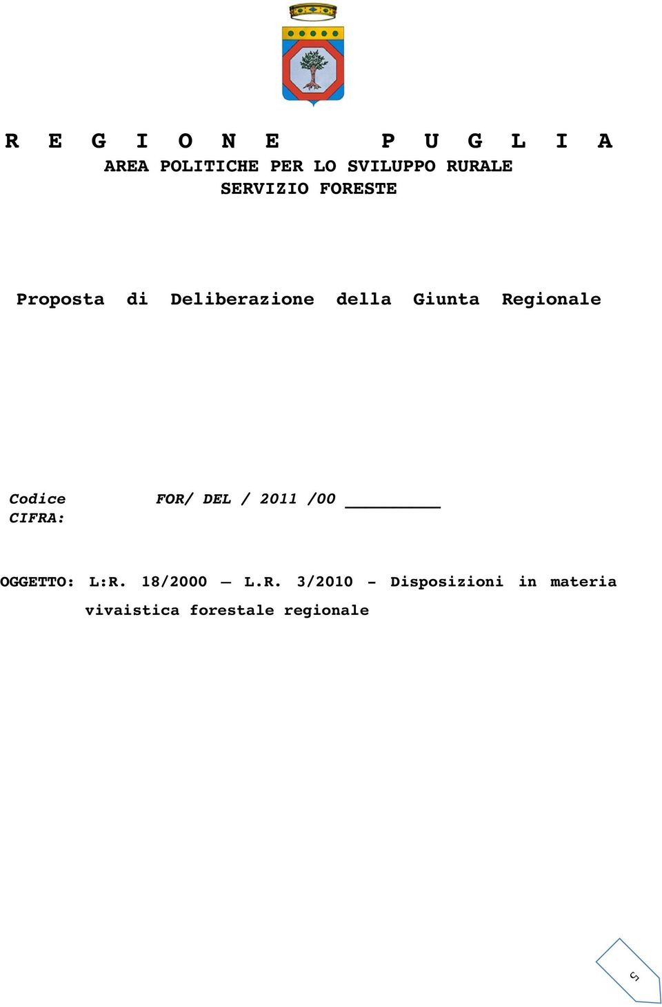 Regionale Codice CIFRA: FOR/ DEL / 2011 /00 OGGETTO: L:R.