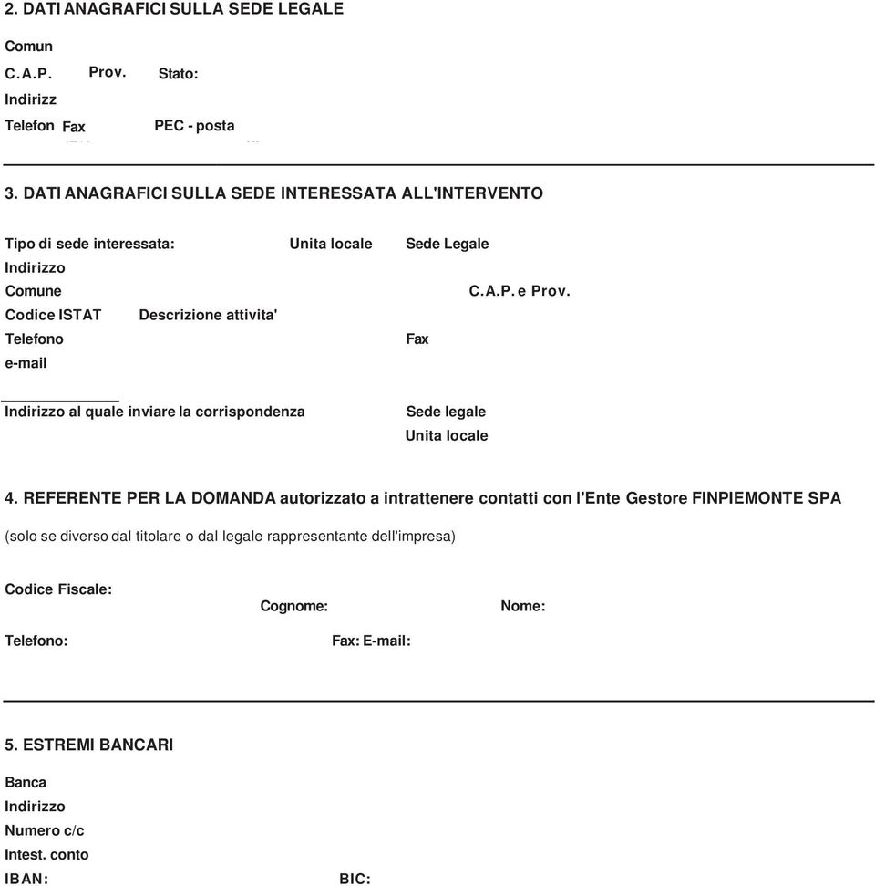 Codice ISTAT Descrizione attivita' Telefono Fax e-mail Indirizzo al quale inviare la corrispondenza Sede legale Unita locale 4.