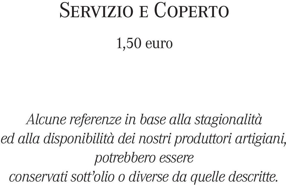 nostri produttori artigiani, potrebbero essere