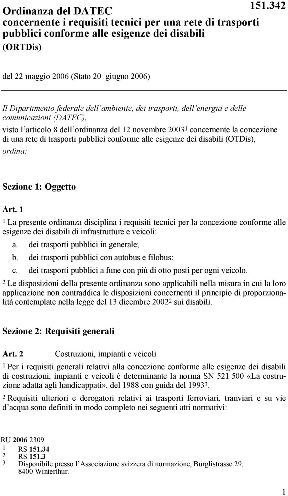 alle esigenze dei disabili (OTDis), ordina: Sezione 1: Oggetto Art.