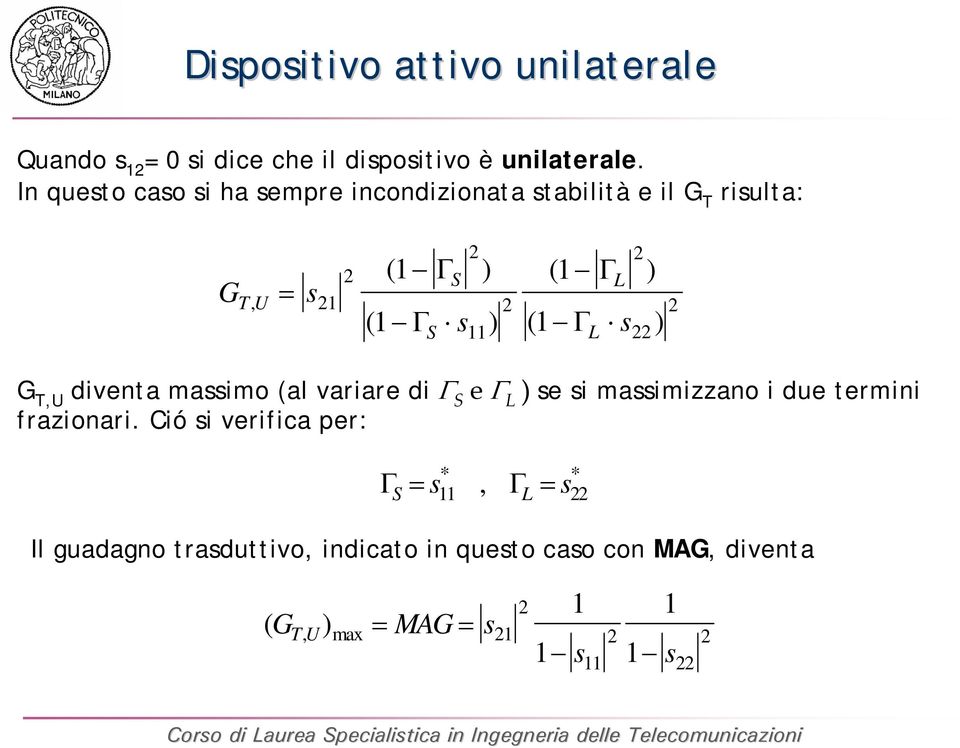 maimo (al variare di e ) e i maimizzano i due termini frazionari.