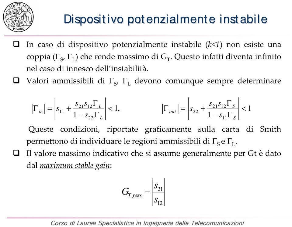 Valori ammiibili di, devono comunque empre determinare + < + < in, out Quete condizi, riportate graficamente ulla carta di mith