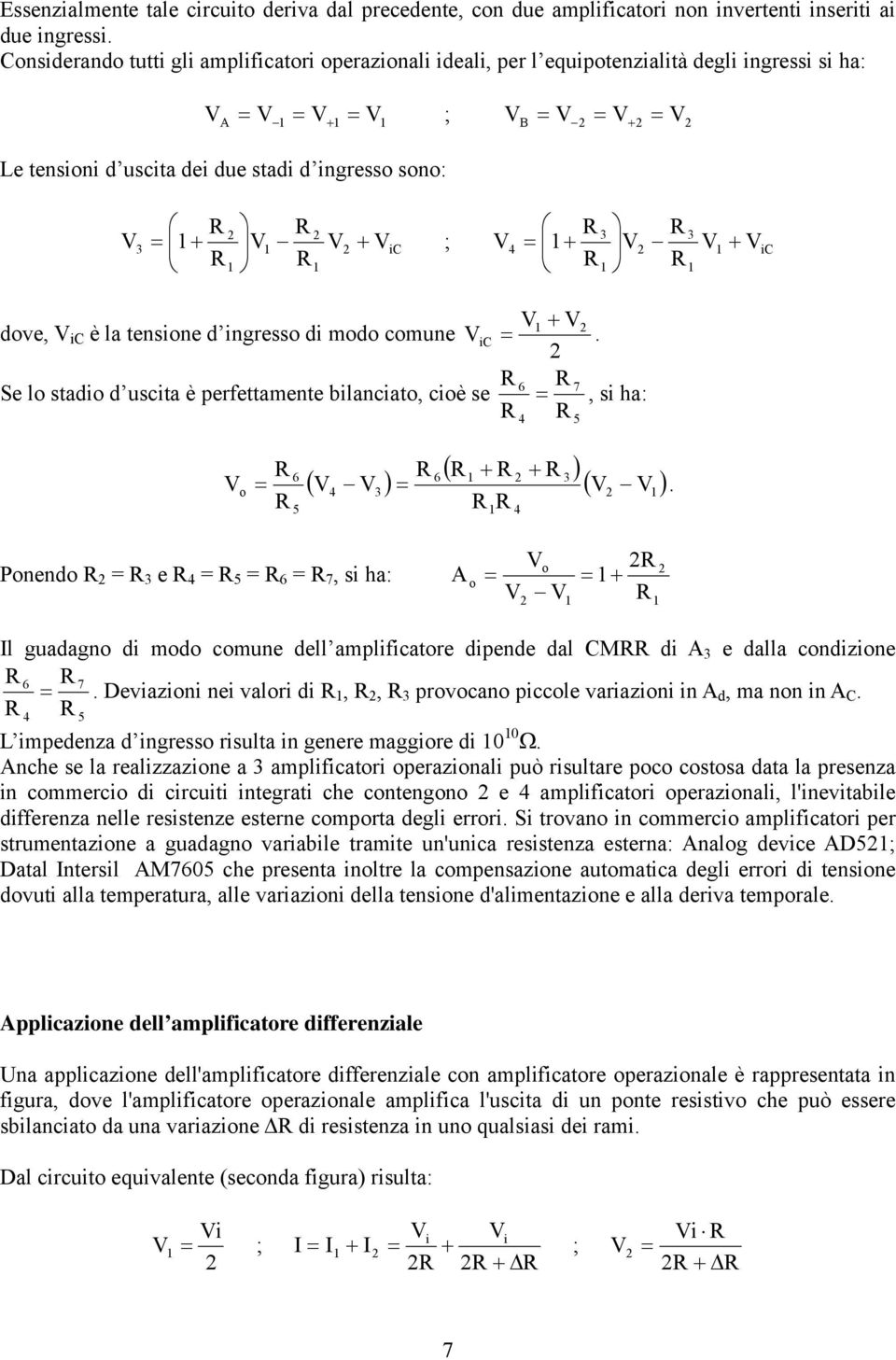 pccle varazn n, ma nn n 5 L mpeenza ngress rslta n genere maggre 0 0 Ω nce se la realzzazne a amplfcatr peraznal pò rsltare pc cstsa ata la presenza n cmmerc crct ntegrat ce cntengn e amplfcatr