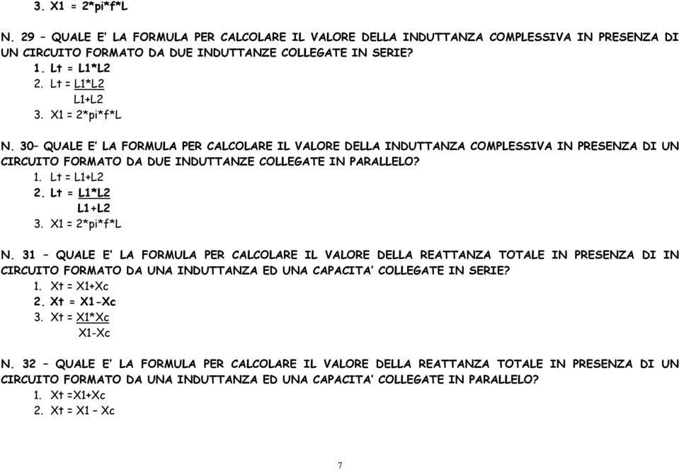 Lt = L1+L2 2. Lt = L1*L2 L1+L2 3. X1 = 2*pi*f*L N.