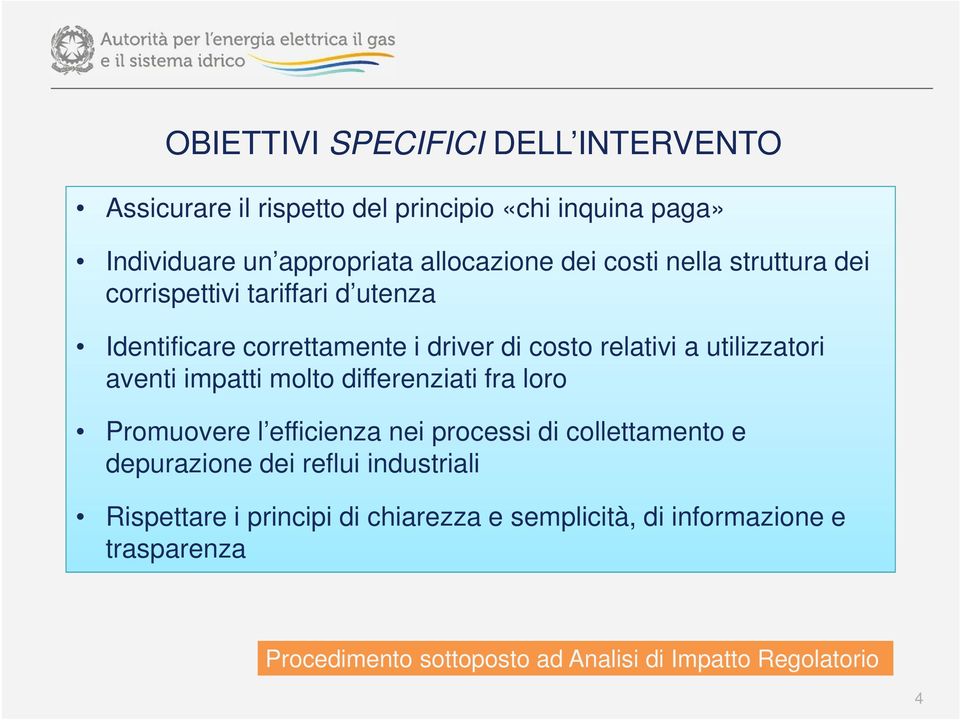 aventi impatti molto differenziati fra loro Promuovere l efficienza nei processi di collettamento e depurazione dei reflui