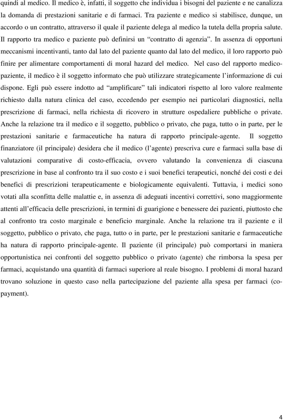 Il rapporto tra medico e paziente può definirsi un contratto di agenzia.