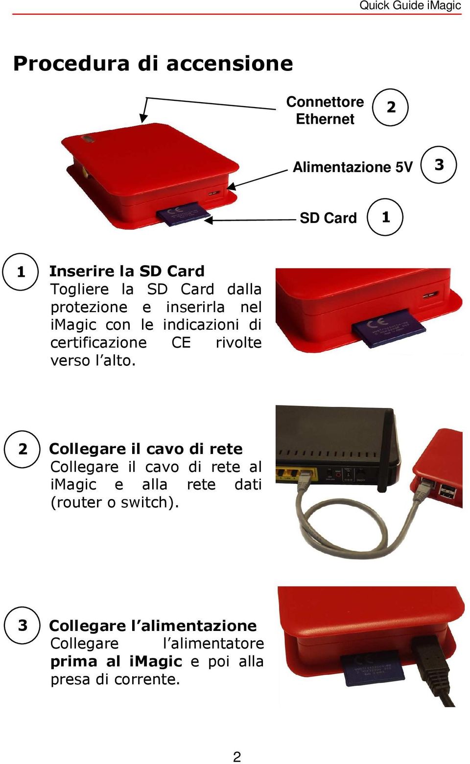 rivolte verso l alto.