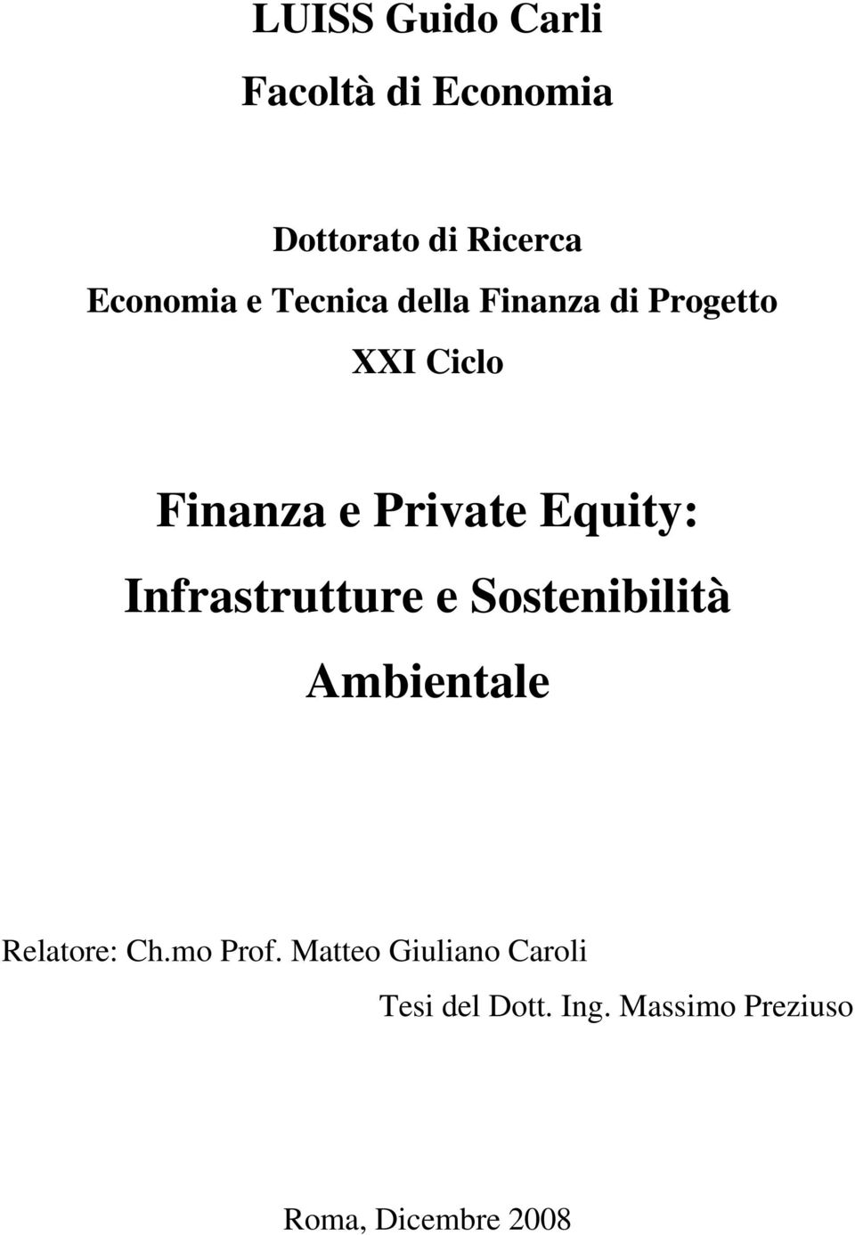 Infrastrutture e Sostenibilità Ambientale Relatore: Ch.mo Prof.