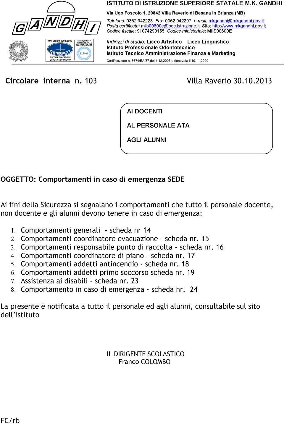 it Codice fiscale: 91074290155 Codice ministeriale: MIIS00600E Indirizzi di studio: Liceo Artistico Liceo Linguistico Istituto Professionale Odontotecnico Istituto Tecnico Amministrazione Finanza e