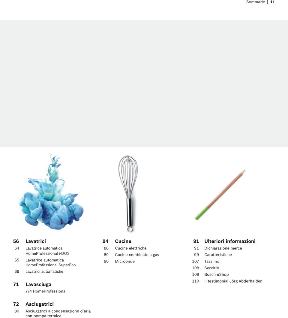 combinate a gas 90 Microonde 91 Ulteriori informazioni 91 Dichiarazione merce 99 Caratteristiche 107 Tassimo 108