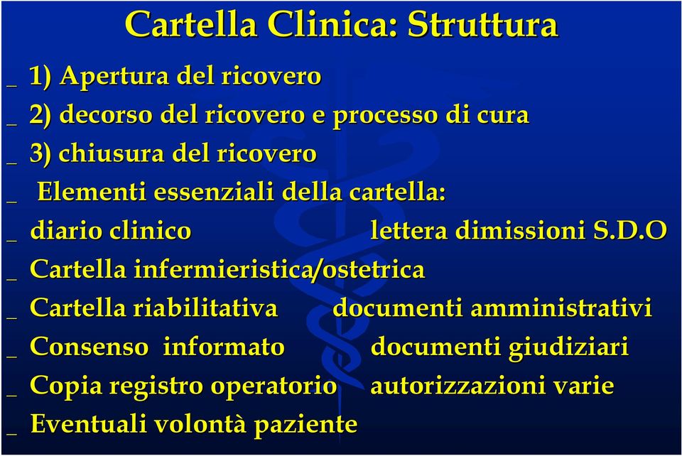 O _ Cartella infermieristica/ostetrica _ Cartella riabilitativa documenti amministrativi _ Consenso