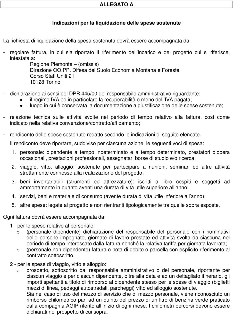 Difesa del Suolo Economia Montana e Foreste Corso Stati Uniti 21 10128 Torino - dichiarazione ai sensi del DPR 445/00 del responsabile amministrativo riguardante: il regime IVA ed in particolare la