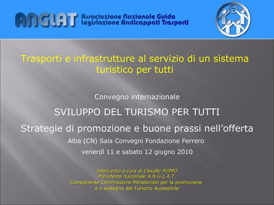 Convegni Fondazione Ferrero venerdì 11 e sabato 12 giugno 2010 Intervento a cura di Claudio PUPPO