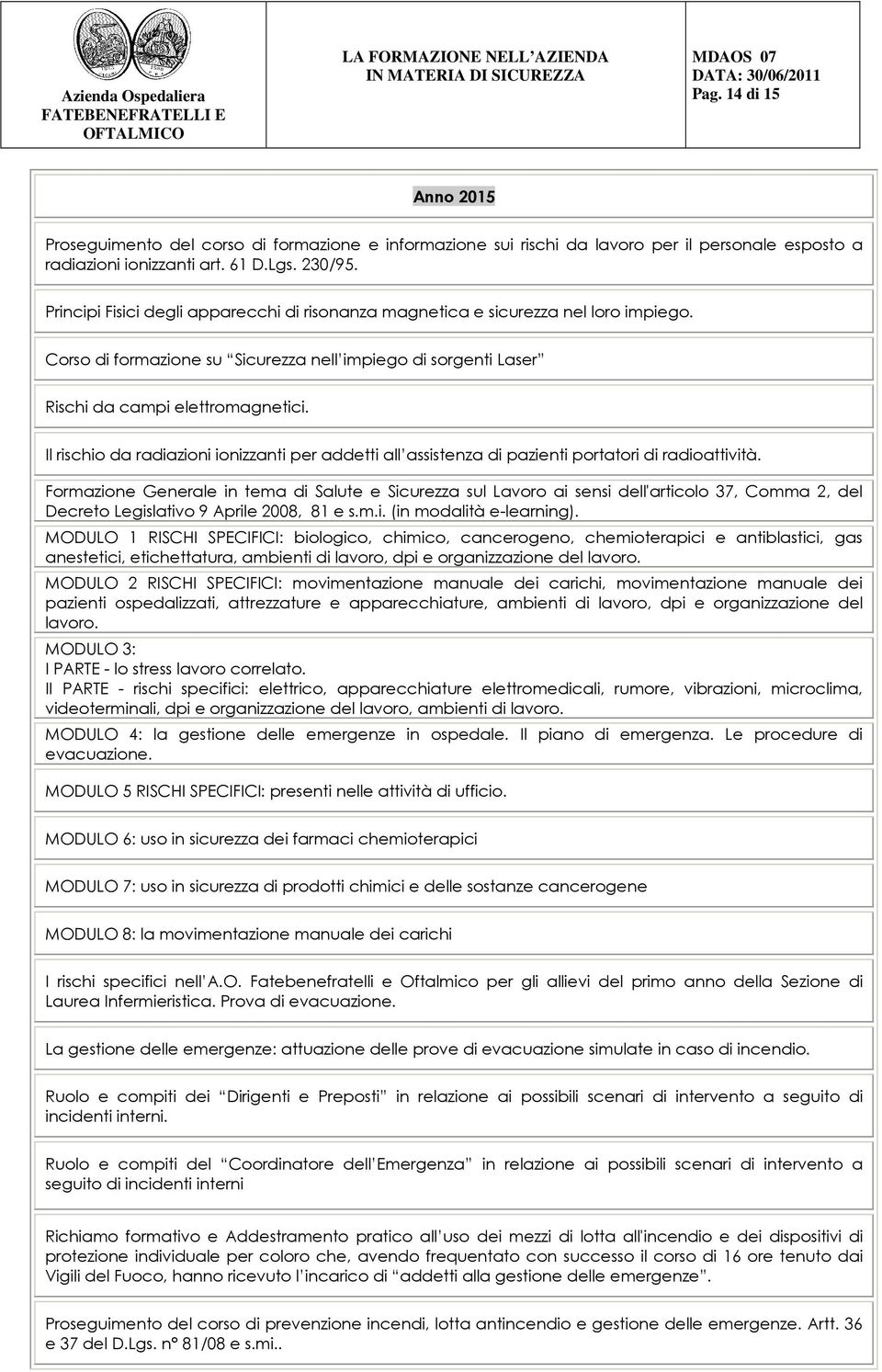 Formazione Generale in tema di Salute e Sicurezza sul Lavoro ai sensi dell'articolo 37, Comma 2, del Decreto Legislativo 9 Aprile 2008, 81 e s.m.i. (in modalità e-learning).