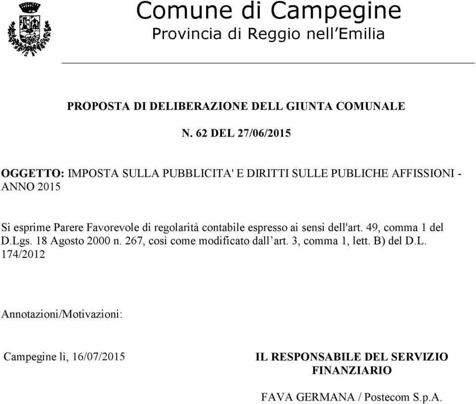 di regolarità contabile espresso ai sensi dell'art. 49, comma 1 del D.Lgs. 18 Agosto 2000 n. 267, così come modificato dall art.