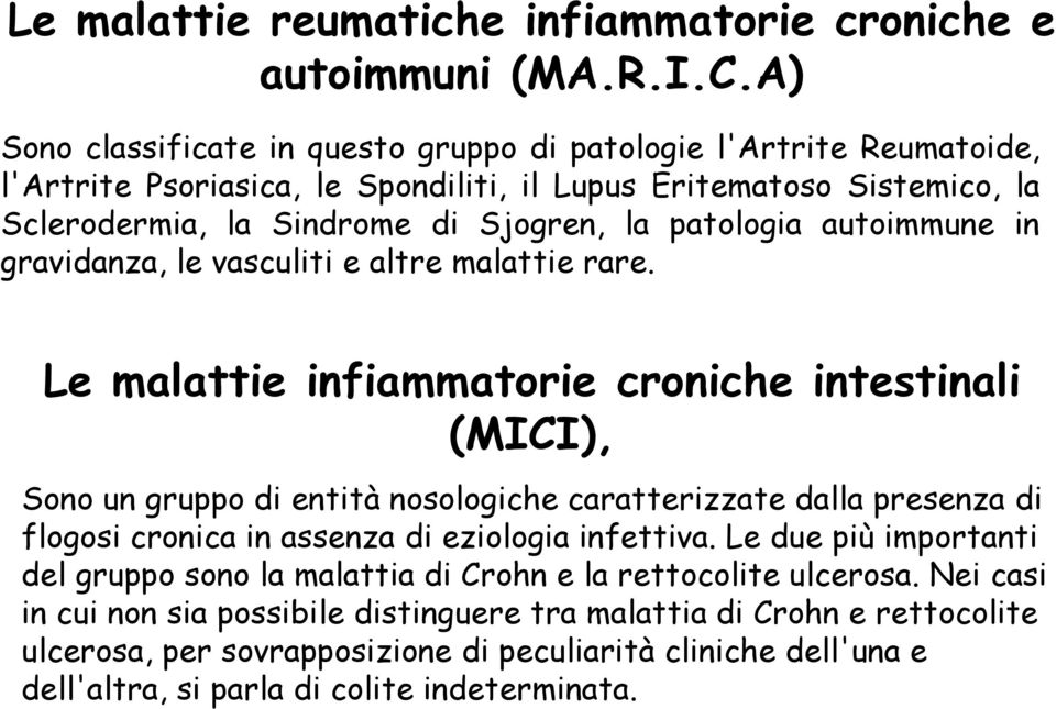 autoimmune in gravidanza, le vasculiti e altre malattie rare.