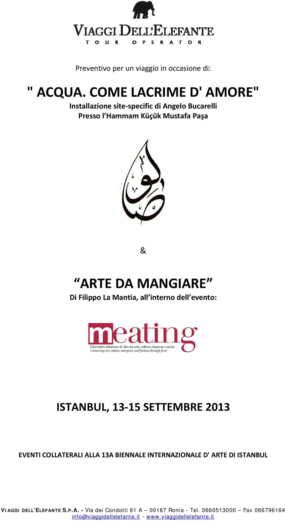 Hammam Küçük Mustafa Paşa & ARTE DA MANGIARE Di Filippo La Mantia, all interno