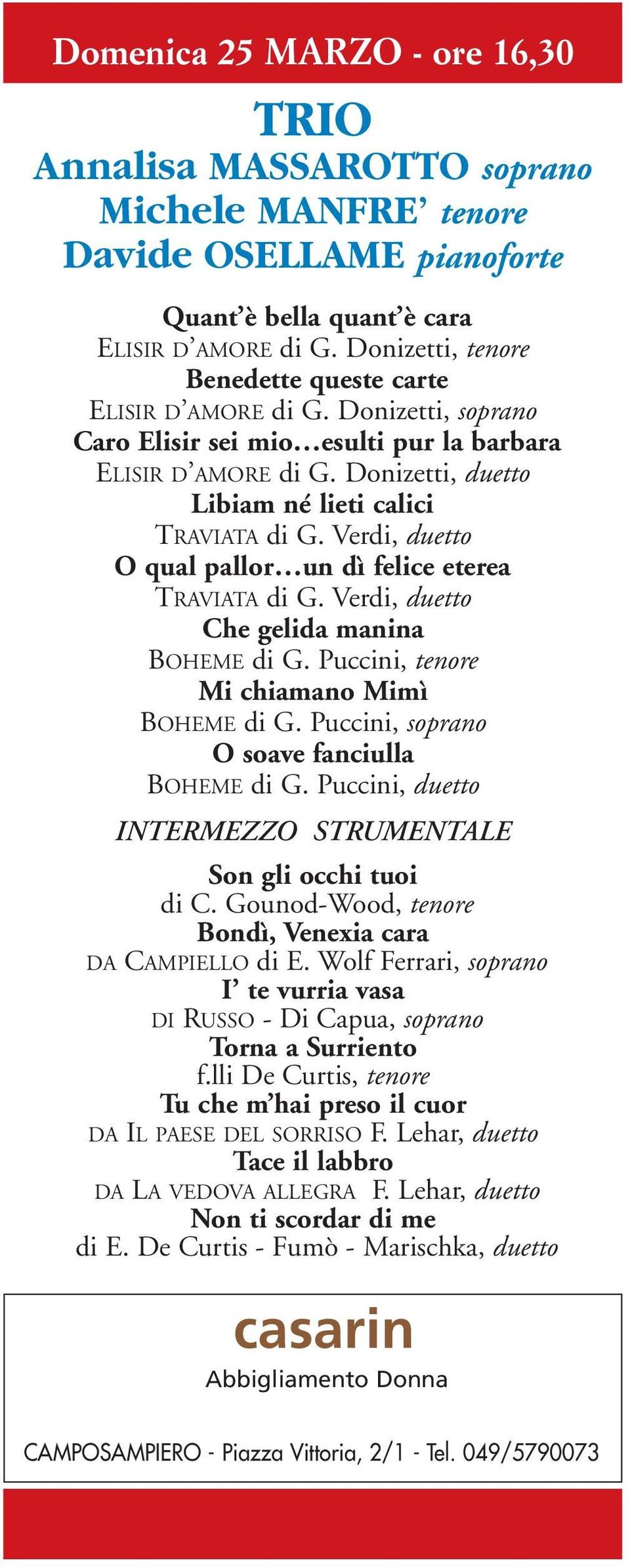 Verdi, duetto O qual pallor un dì felice eterea TRAVIATA di G. Verdi, duetto Che gelida manina BOHEME di G. Puccini, tenore Mi chiamano Mimì BOHEME di G.