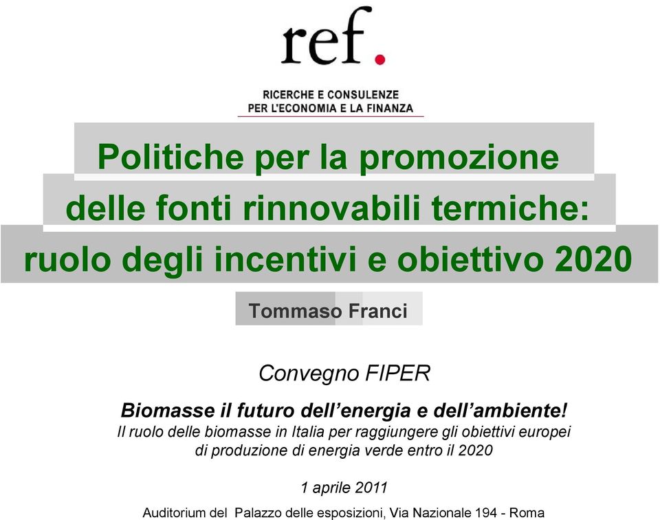 Il ruolo delle biomasse in Italia per raggiungere gli obiettivi europei di produzione di