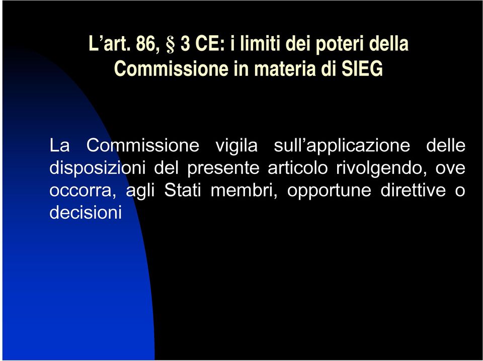 materia di SIEG La Commissione vigila sull applicazione