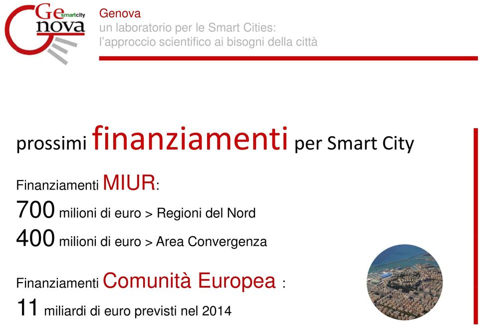 > Area Convergenza Finanziamenti Comunità Europea :