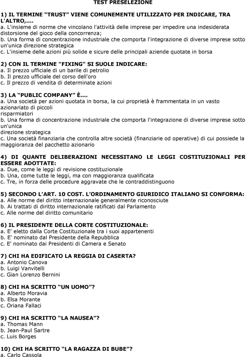 Una forma di concentrazione industriale che comporta l'integrazione di diverse imprese sotto un'unica direzione strategica c.